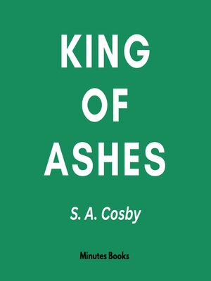 cover image of King of Ashes a Novel by S. A. Cosby--Book Summary